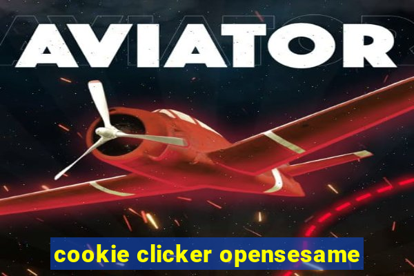 cookie clicker opensesame